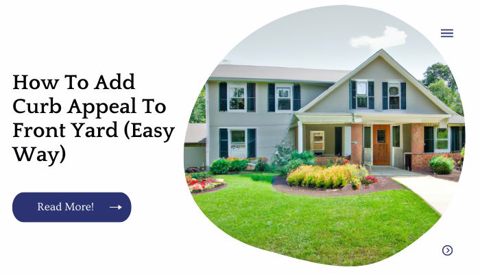 How To Add Curb Appeal To Front Yard (Easy Way)