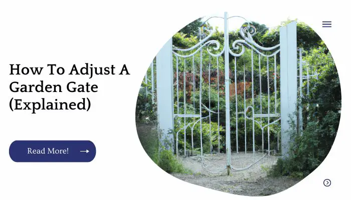 How To Adjust A Garden Gate (Explained)