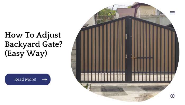 How To Adjust Backyard Gate? (Easy Way)