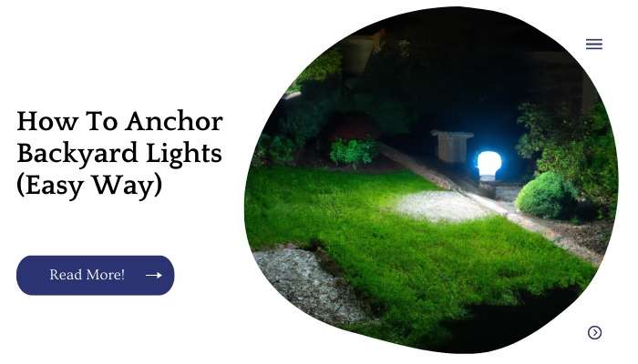 How To Anchor Backyard Lights (Easy Way)