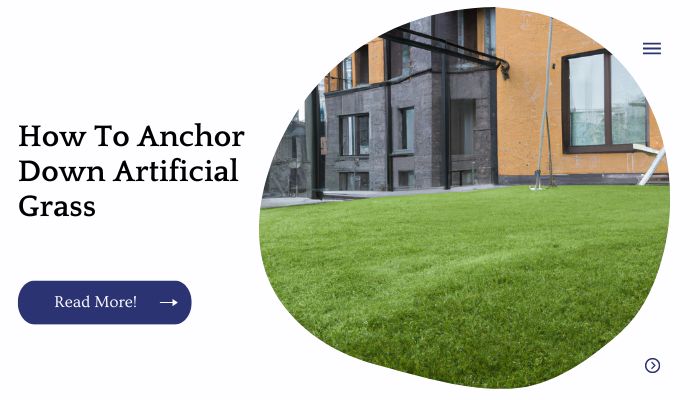 How To Anchor Down Artificial Grass (Landscape Advice)