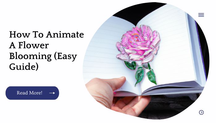 How To Animate A Flower Blooming (Easy Guide)