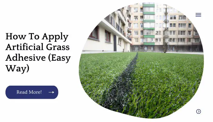 How To Apply Artificial Grass Adhesive (Easy Way)