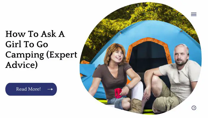 How To Ask A Girl To Go Camping (Expert Advice)