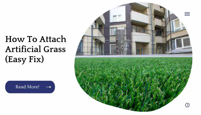 How To Attach Artificial Grass (Easy Fix)