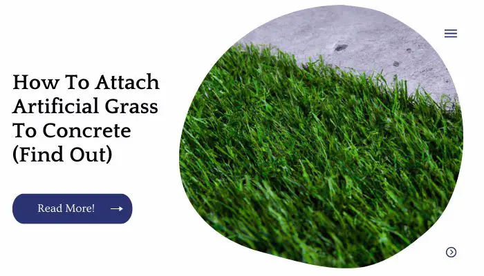 How To Attach Artificial Grass To Concrete (Find Out)