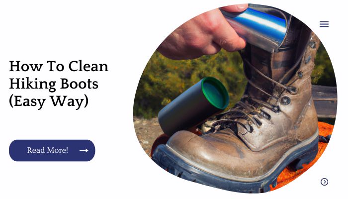 How To Clean Hiking Boots (Easy Way)