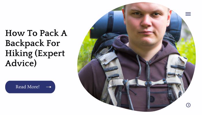 How To Pack A Backpack For Hiking (Expert Advice)