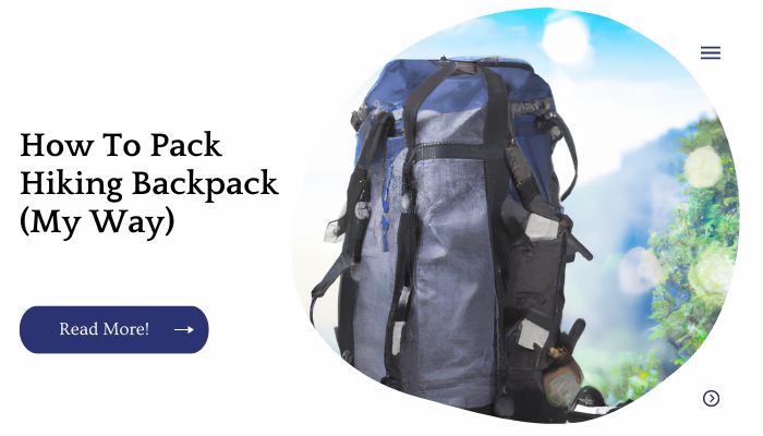 How To Pack Hiking Backpack (My Way)