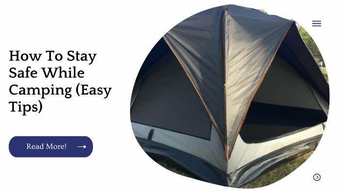 How To Stay Safe While Camping (Easy Tips)