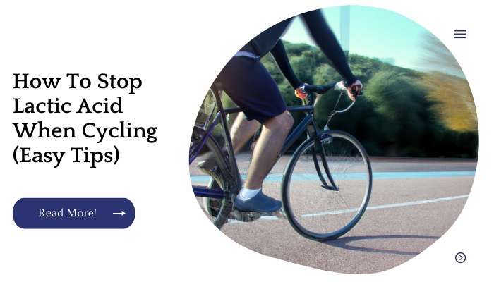 How To Stop Lactic Acid When Cycling (Easy Tips)