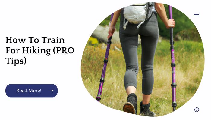 How To Train For Hiking (PRO Tips)