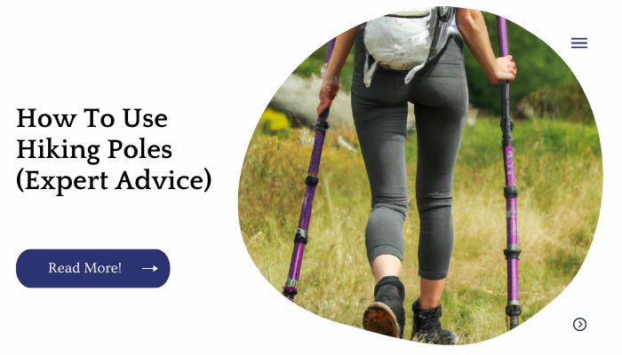 How To Use Hiking Poles (Expert Advice)