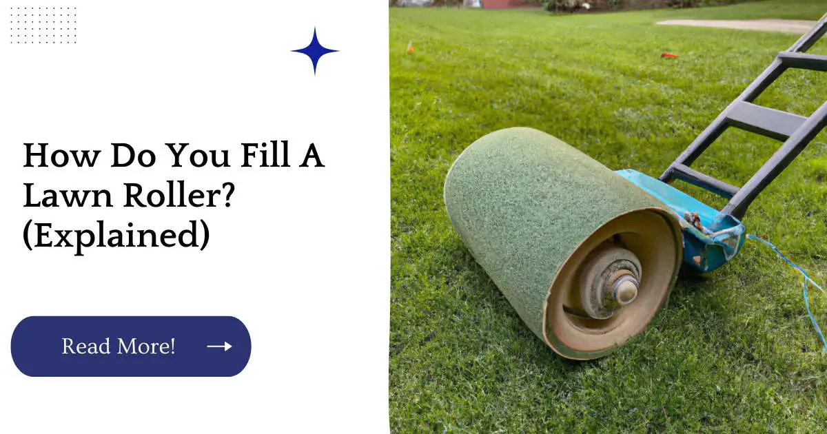 How Do You Fill A Lawn Roller? (Explained)