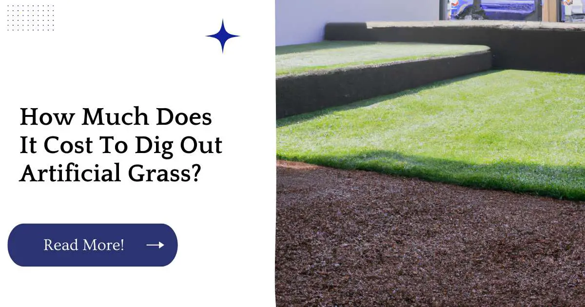 How Much Does It Cost To Dig Out Artificial Grass?