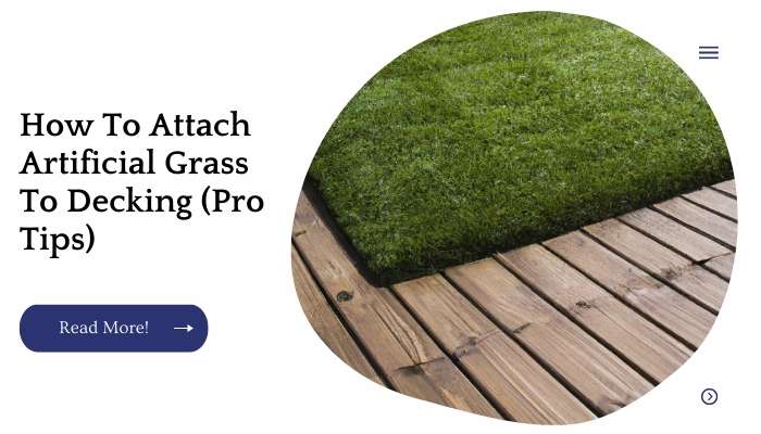 How To Attach Artificial Grass To Decking (Pro Tips)