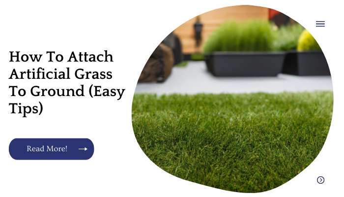 How To Attach Artificial Grass To Ground (Easy Tips)
