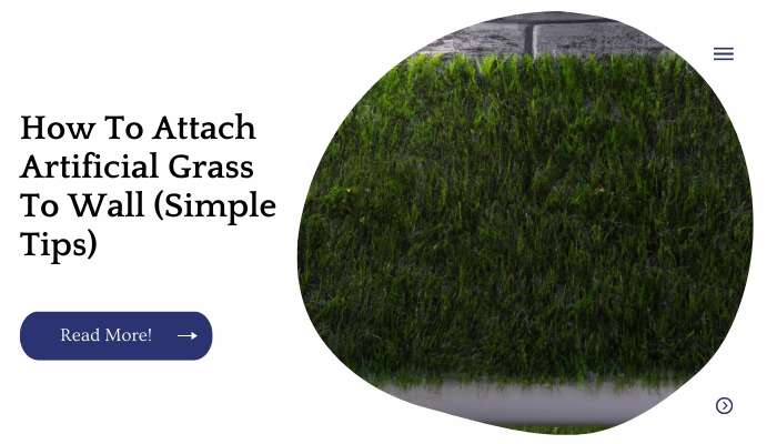 How To Attach Artificial Grass To Wall (Simple Tips)