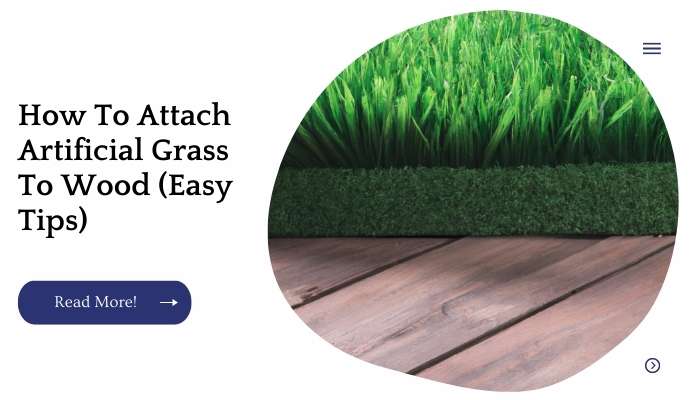 How To Attach Artificial Grass To Wood (Easy Tips)
