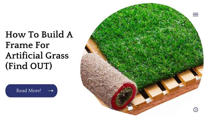 How To Build A Frame For Artificial Grass (Find OUT)
