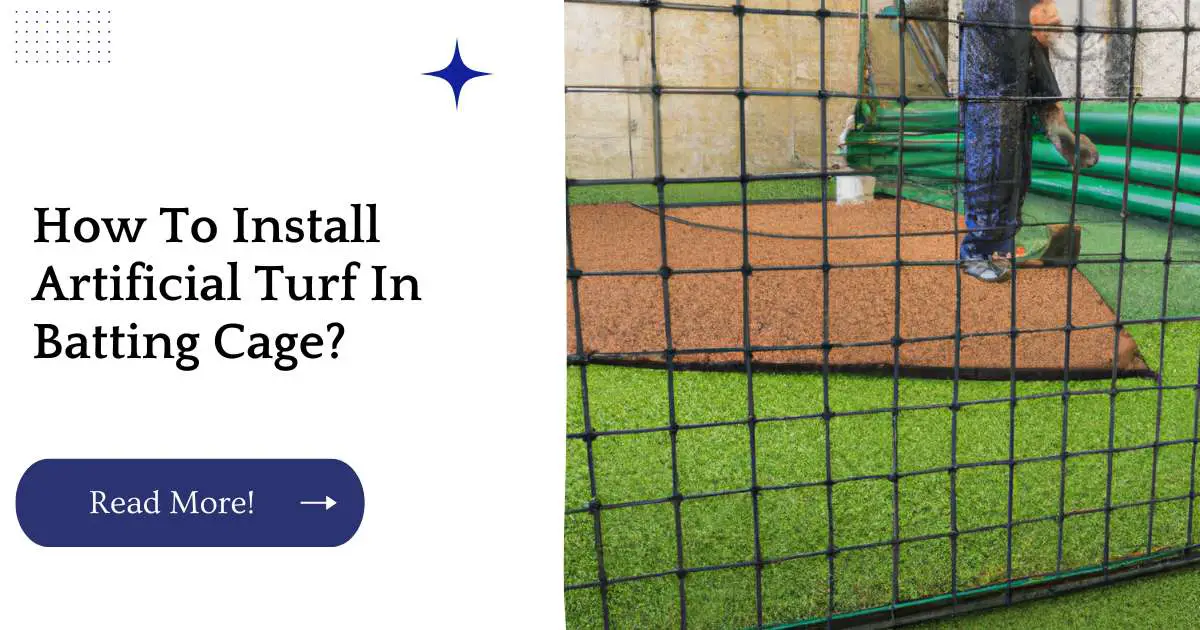 How To Install Artificial Turf In Batting Cage?