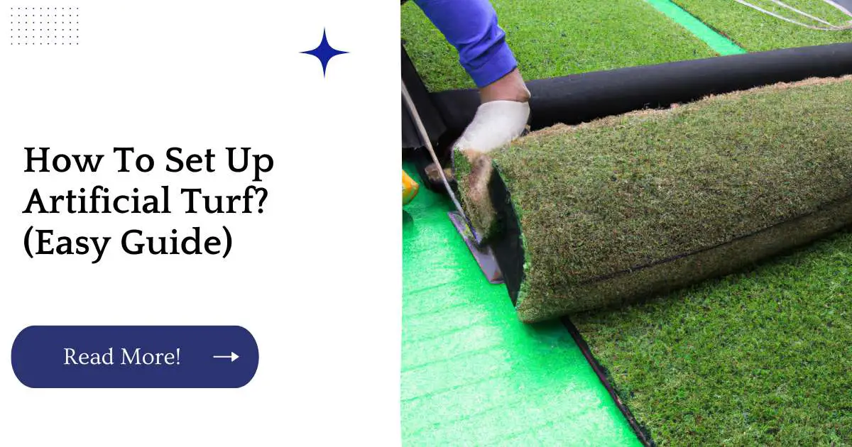 How To Set Up Artificial Turf? (Easy Guide)